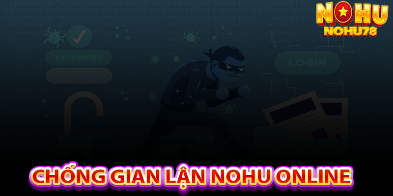 Chống Gian Lận Nohu Online